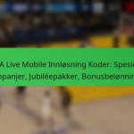 NBA Live Mobile Innløsning Koder: Spesielle Kampanjer, Jubiléepakker, Bonusbelønninger