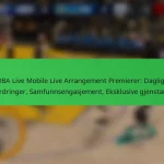 NBA Live Mobile Live Arrangement Premierer: Daglige utfordringer, Samfunnsengasjement, Eksklusive gjenstander