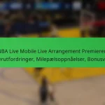 NBA Live Mobile Live Arrangement Premierer: Spillerutfordringer, Milepælsoppnåelser, Bonusvaluta