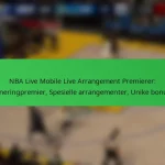 NBA Live Mobile Live Arrangement Premierer: Turneringpremier, Spesielle arrangementer, Unike bonuser