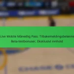 NBA Live Mobile Månedlig Pass: Tilbakemeldingsbelønninger, Beta-testbonuser, Eksklusivt innhold