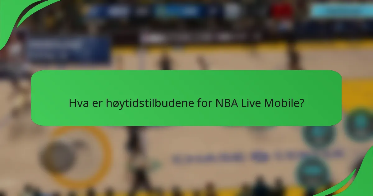 Hva er høytidstilbudene for NBA Live Mobile?