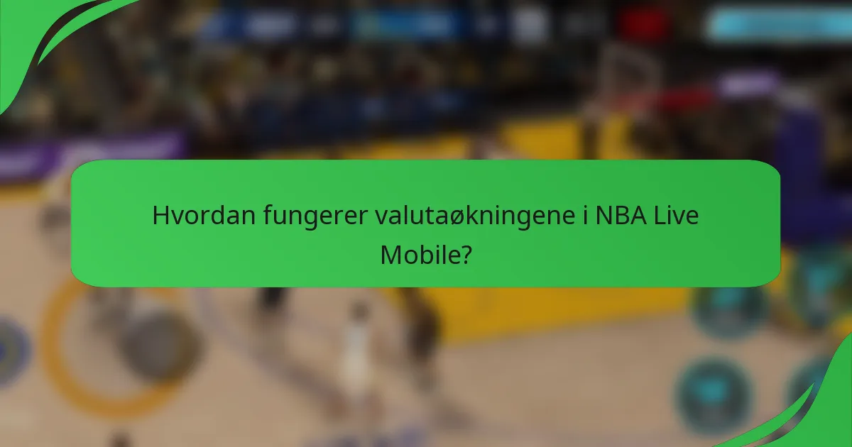 Hvordan fungerer valutaøkningene i NBA Live Mobile?