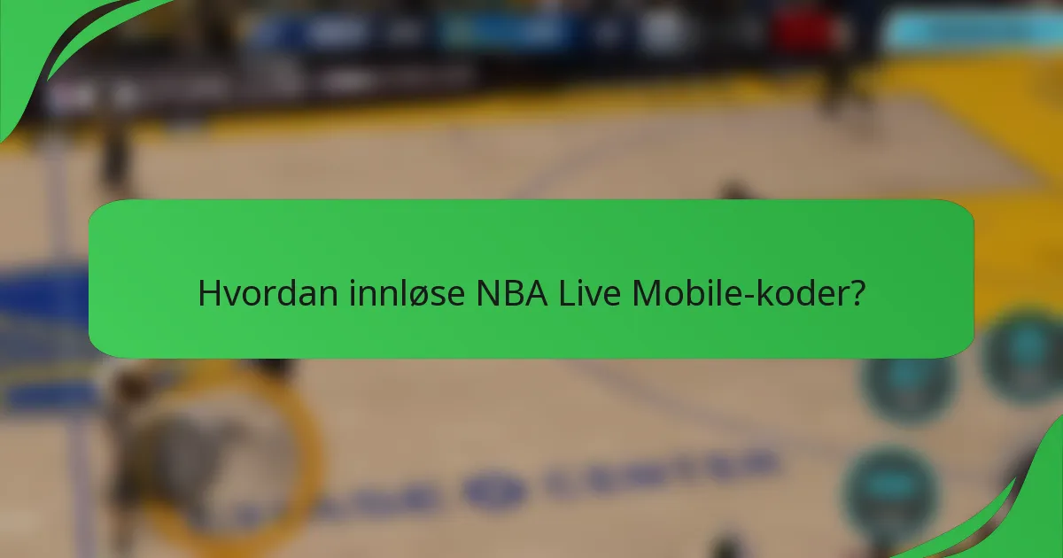 Hvordan innløse NBA Live Mobile-koder?